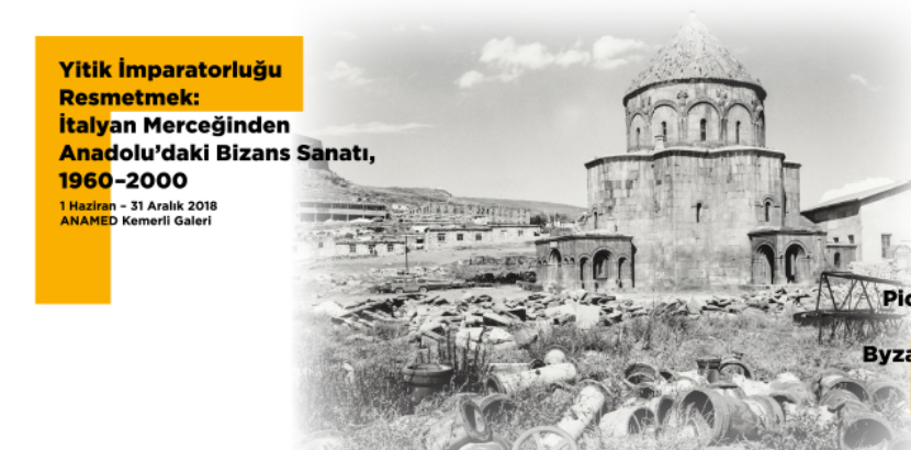 Yitik İmparatorluğu Resmetmek İtalyan Merceğinden Anadoludaki Bizans Sanatı 1960–2000 ANAMED