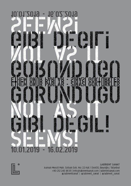 “Göründüğü gibi değil!” Sergisi 10 Ocak 2019’da Labirent Sanat’ta! 3 poster ethemonurparlar sinasigokturkler