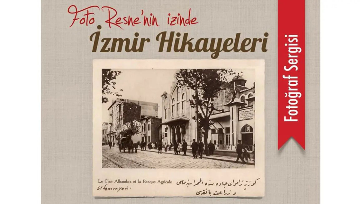 FOTO RESNE'NİN İZİNDE İZMİR HİKAYELERİ 5 izmir hikayeleri ifod sergi header