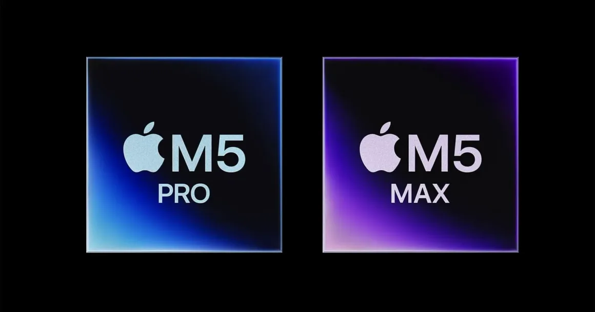 Apple M5 Pro M5 Max chips