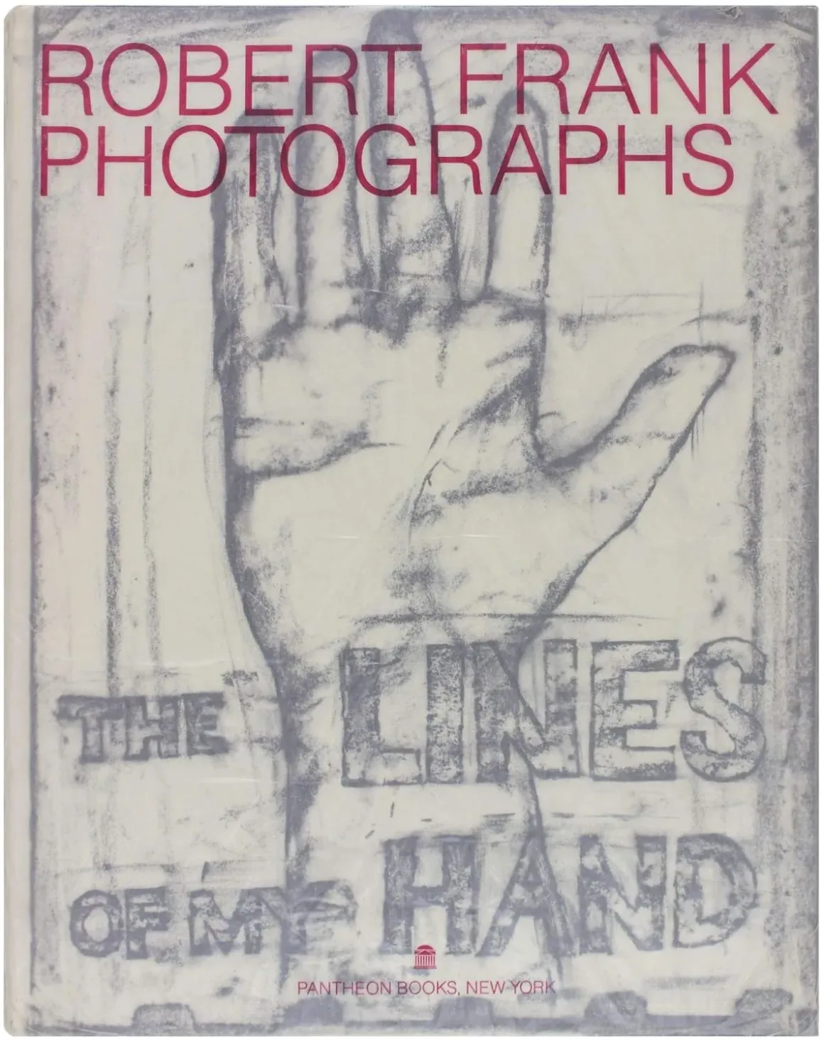 Robert Frank Kimdir? Amerika’ya Dışarıdan Bakan Fotoğrafçı 9 Robert Frank The Lines of My Hand 1989 Pantheon cover